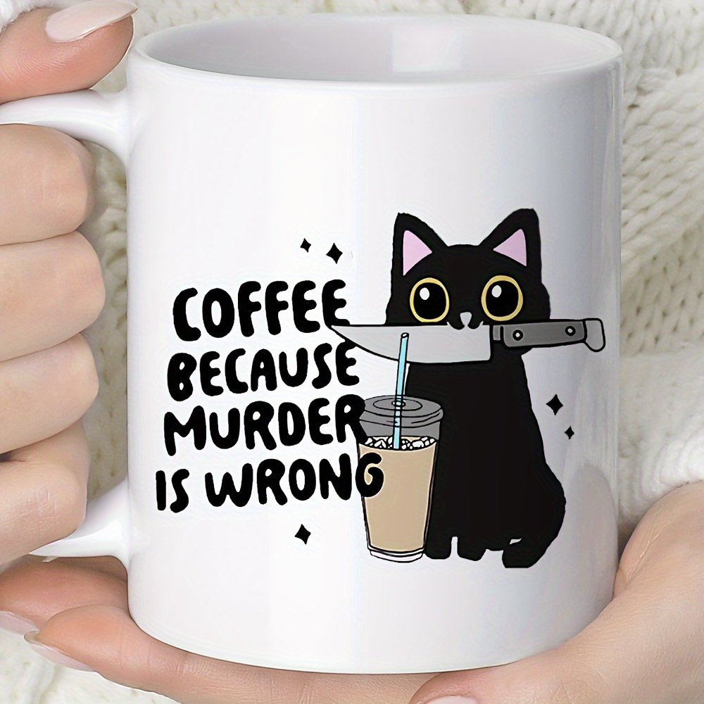 生意気な黒猫マグカップ「殺人は間違っているからコーヒーを飲む - Coffee Tea Wrong のレビューと価格